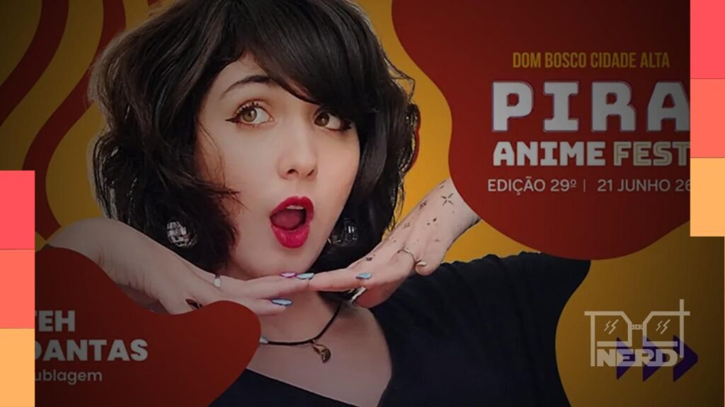 Pira Anime Fest 2026 em Piracicaba no dia 21 de junho com Feh Dantas e Arena Games
