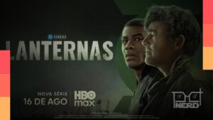 Lanternas estreia hoje na HBO Max com horário de Brasília 22h e calendário completo dos episódios