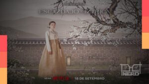 Son Ye-jin, Ji Chang-wook e NANA em destaque no K-drama Escândalo e Intriga da Netflix, com fundo da Era Joseon