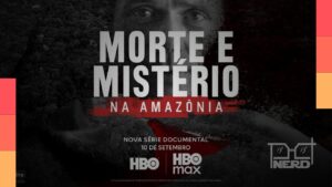 Cartaz de Morte e Mistério na Amazônia com destaque para Akakor e Tatunca Nara, nova série documental da HBO Max