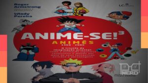 Livro Anime-se!³: Animês, de Roger Armstrong e Wlady Pereira, sobre a história da animação japonesa