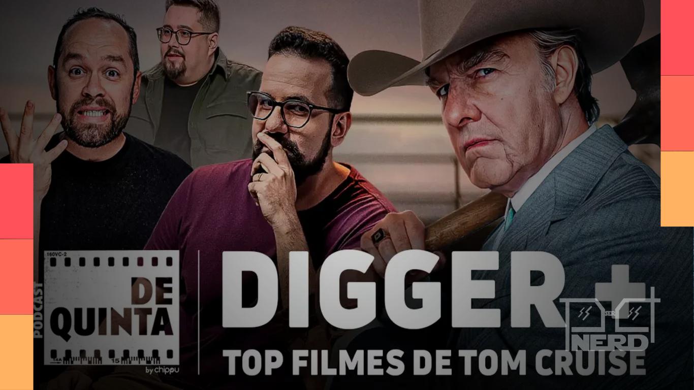 Tom Cruise em destaque em uma seleção sobre Digger e seus melhores filmes