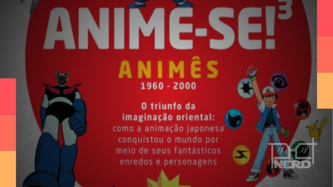 Imagem de divulgação sobre Anime-se³: Animês, livro dedicado à história da animação japonesa